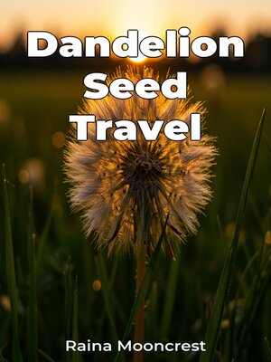 cover image of Dandelion Seed Travel
